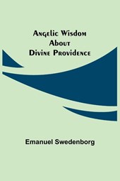 Angelic Wisdom about Divine Providence