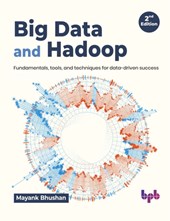 Big Data and Hadoop