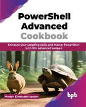 PowerShell Advanced Cookbook