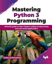 Mastering Python 3 Programming