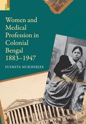 Mukherjee, S: Women and Medical Profession in Colonial Benga