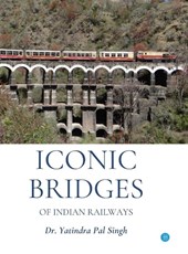 Iconic Bridges of Indian Railways