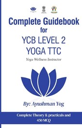 Complete Guidebook For YCB Level 2 Yoga TTC