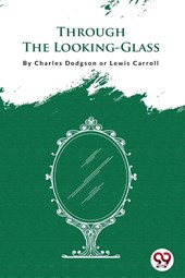 Through the Looking-Glass