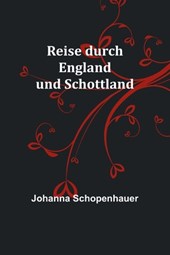 Schopenhauer, J: Reise durch England und Schottland