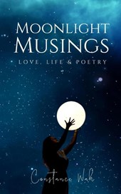 Moonlight Musings - Love, Life & Poetry