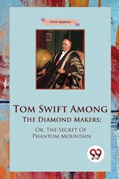 Tom Swift Among the Diamond Makers