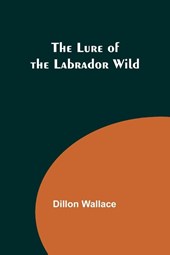 The Lure of the Labrador Wild