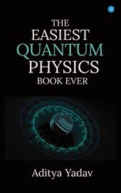 THE EASIEST QUANTUM PHYSICS BOOK EVER