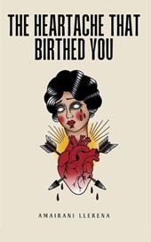 The Heartache That Birthed You