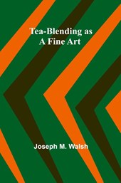 Tea-Blending as a Fine Art