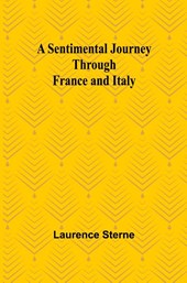 A Sentimental Journey Through France and Italy