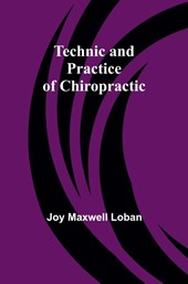 Technic and Practice of Chiropractic