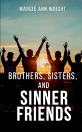 Brothers, Sisters, and Sinner Friends