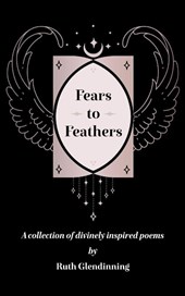 Fears to Feathers