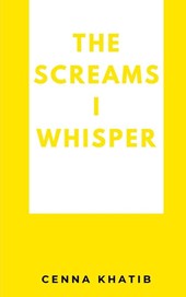 The Screams I whisper