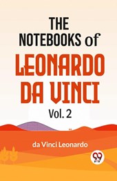 The Notebooks of Leonardo Da Vinci