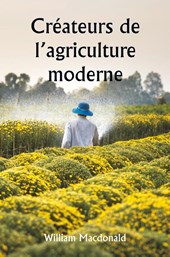 Créateurs de l'agriculture moderne