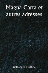 Magna Carta et autres adresses