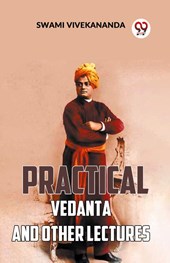 Practical Vedanta and Other Lectures