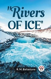 Rivers of Ice (Edition2023)
