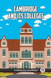 Cambridge and Its Colleges
