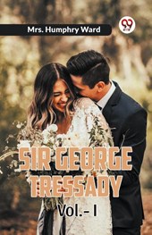 Sir George Tressady Vol. I (Edition2023)