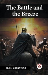 The Battle And The Breeze