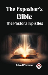 The Expositor's Bible The Pastoral Epistles