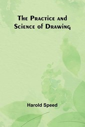 The Practice and Science of Drawing