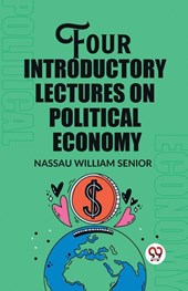 Four Introductory Lectures on Political Economy (Edition2023)