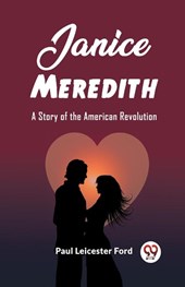 Janice Meredith A Story of the American Revolution