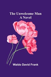 The unwelcome man