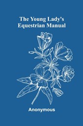 The Young Lady's Equestrian Manual