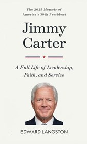 Jimmy Carter - A Full Life of Leadership, Faith & Service