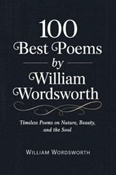 100 Best Poems by William Wordsworth