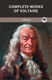 Voltaire: Complete Works of Voltaire
