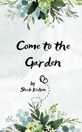 Come to the Garden