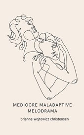 mediocre maladaptive melodrama