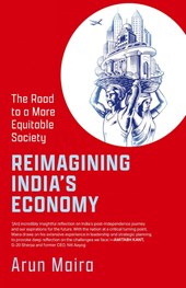 Maira, A: Reimagining India's Economy