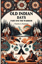 Old Indian Days Part One (Edition2024)