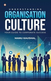 Understanding Organisation Culture
