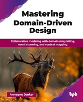 Mastering Domain-Driven Design