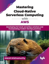 Mastering Cloud-Native Serverless Computing with AWS