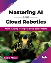 Mastering AI and Cloud Robotics