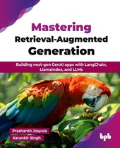 Mastering Retrieval-Augmented Generation