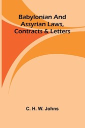 Babylonian and Assyrian Laws, Contracts and Letters