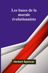 Les bases de la morale évolutionniste