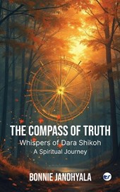 The Compass of Truth - Whispers of Dara Shikoh