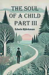 The Soul of a Child PART III (Edition2024)